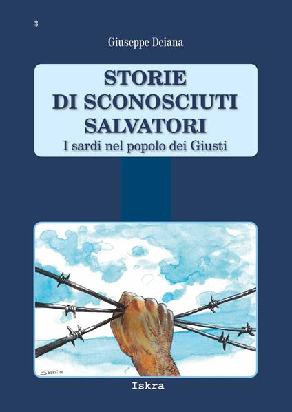 Storie di sconosciuti salvatori. I sardi nel popolo dei Giusti - Giuseppe Deiana - copertina