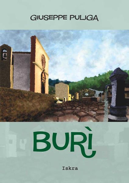 Burì. Storia in poesia di una Sardegna tramontata. Nuova ediz. - Giuseppe Angelo Puliga - copertina