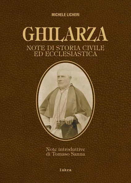Ghilarza. Note di storia civile ed ecclesiastica. Ediz. ampliata - Michele Licheri - copertina