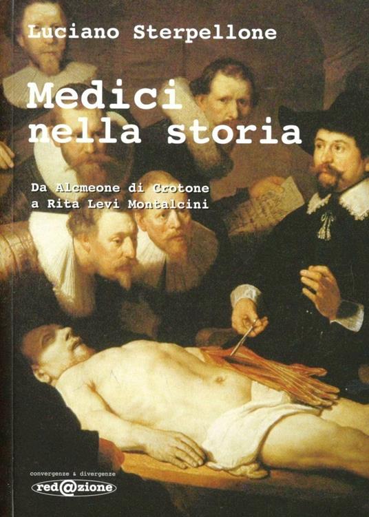 Medici nella storia. Da Alcmeone di Crotone a Rita Levi Montalcini - Luciano Sterpellone - copertina