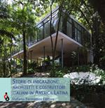 Storie di emigrazione. Architetti e costruttori italiani in America Latina. Ediz. italiana, inglese e spagnola