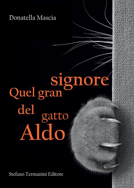 Quel gran signore del gatto Aldo - Donatella Mascia - 3