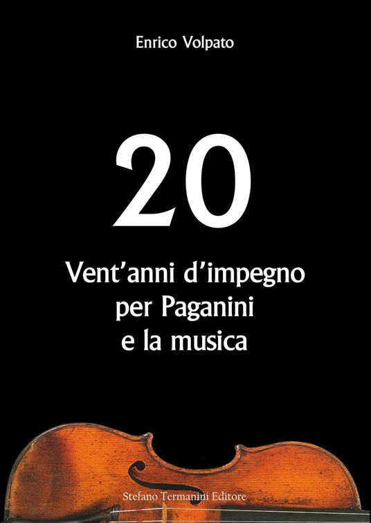 Vent'anni d'impegno per Paganini e la musica - Enrico Volpato - copertina