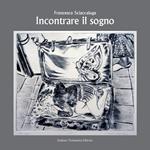 Incontrare il sogno. Ediz. italiana e inglese