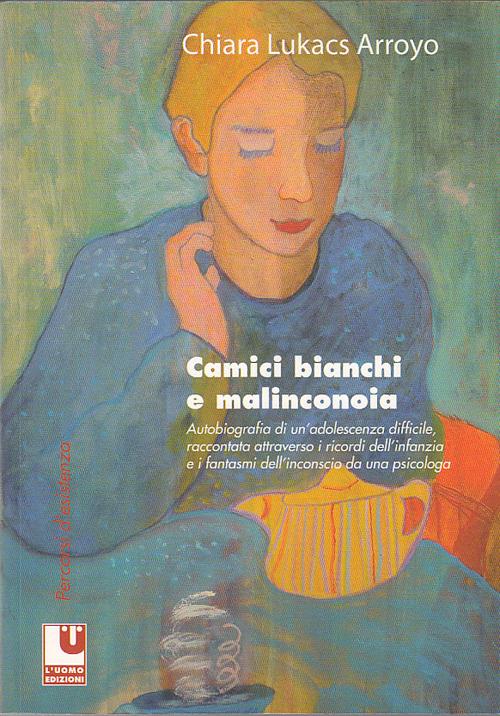 Camici bianchi e malinconia - Chiara Lukacs Arroyo - copertina