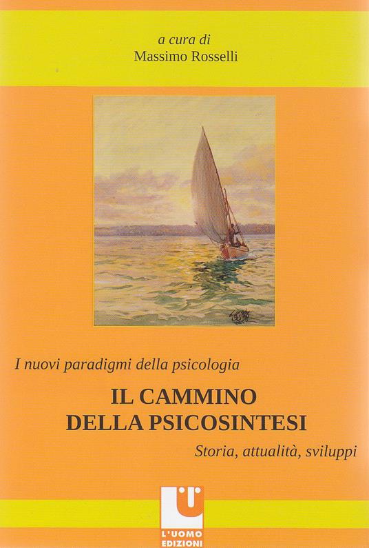 I nuovi paradigmi della psicologia. Il cammino della psicosintesi. Storia, attualità, sviluppi - copertina