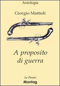 A proposito di guerra - Giorgio Mattioli - copertina