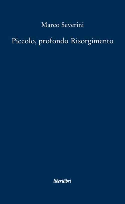 Piccolo, profondo Risorgimento - Marco Severini - copertina