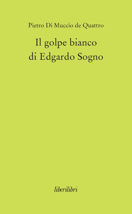 Il golpe bianco di Edgardo Sogno - Pietro Di Muccio - copertina