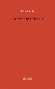 La tirannia fiscale