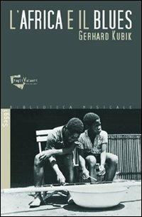 L' Africa e il blues. Con CD Audio - Gerhard Kubik - copertina