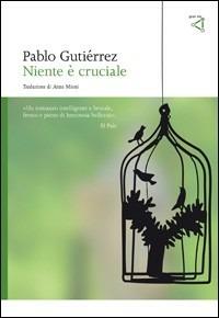 Niente è cruciale - Pablo Gutiérrez - copertina