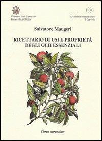 Ricettario di usi e proprietà degli olii essenziali - Salvatore Maugeri - copertina