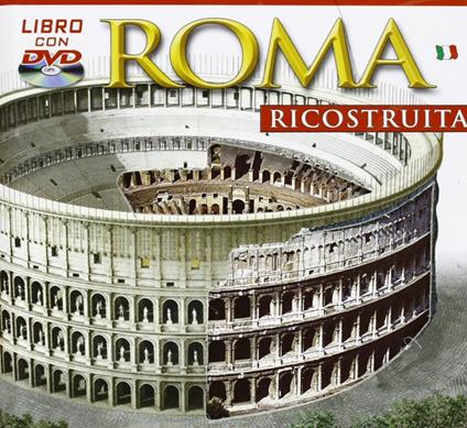 Roma ricostruita. Ediz. illustrata. Con DVD - copertina