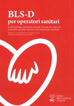 BLS-D per operatori sanitari. Basic Life support and Early Defibrillation