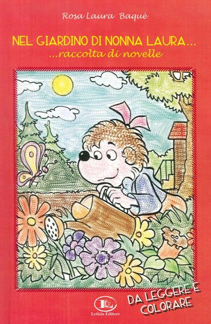 Nel giardino di nonna Laura. Raccolta di novelle - Rosa L. Baquè - copertina