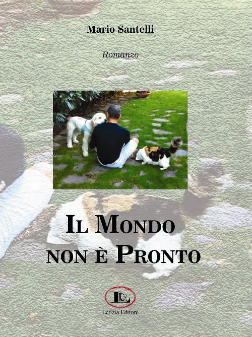 Il mondo non è pronto - Mario Santelli - copertina