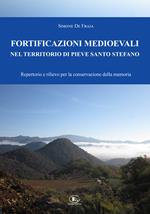 Fortificazioni medioevali nel territorio di Pieve Santo Stefano. Repertorio e rilievo per la conservazione della memoria