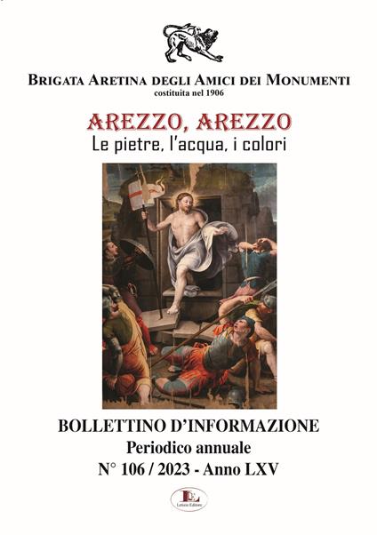 Bollettino d'informazione. Ediz. illustrata. Vol. 106: Arezzo, le pietre, l'acqua, i colori - Brigata Aretina degli Amici dei Monumenti - copertina