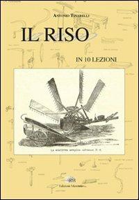 Il riso in 10 lezioni - Antonio Tinarelli - copertina