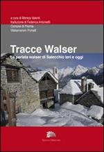 Tracce walser. La parlata walser di Salecchio ieri e oggi. Con CD Audio