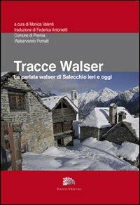 Tracce walser. La parlata walser di Salecchio ieri e oggi. Con CD Audio - copertina