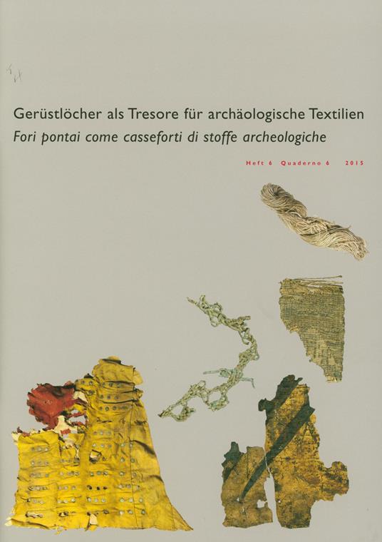 Gerüstlöcher als Tresore für archäologische Textilien-Fori pontai come casseforti di stoffe archeologiche. Ediz. bilingue - copertina