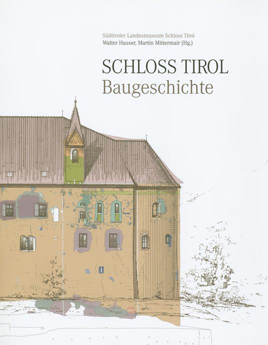 Schloss Tirol Baugeschichte. Con Carta geografica - copertina