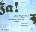 «La grande Germania chiama!». La propaganda nazionalsocialista sulle Opzioni in Alto Adige e la socializzazione völkisch-«Grossdeutschland Ruft!». Südtiroler NS-Optionspropaganda und völkische Sozialisation. Ediz. bilingue