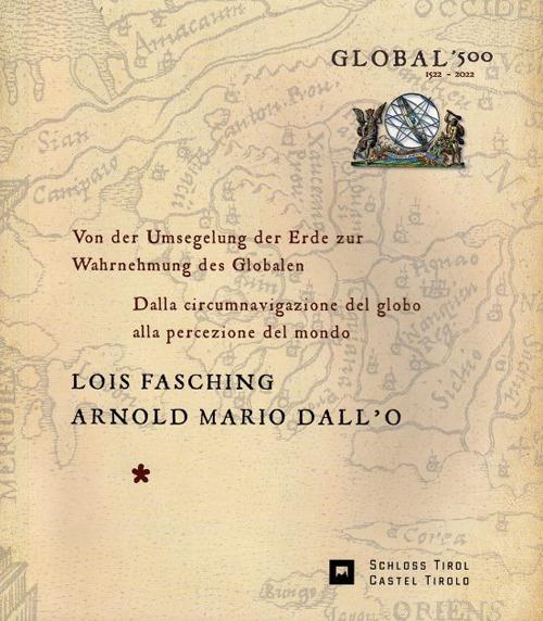 Global 500. 1522-2022. Von der Umsegelung der Erde zur Wahrnehmung des Globalen. Dalla circumnavigazione del globo alla percezione del mondo - copertina