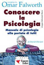 Conoscere la psicologia. Manuale di psicologia alla portata di tutti