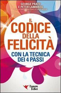 Il codice della felicità con la tecnica dei 4 passi - George Pratt,Peter Lambrou - 6