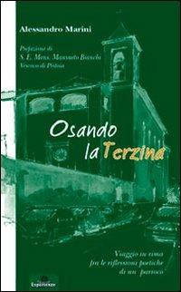 Osando la terzina. Viaggio in rima fra le riflessioni poetiche di un parroco - Alessandro Marini - copertina