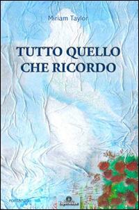 Tutto quello che ricordo - Miriam Taylor - copertina