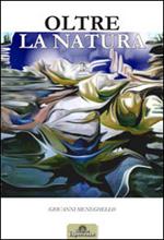 Oltre la natura. Ediz. illustrata. Vol. 1