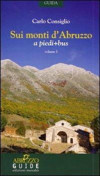 Sui monti d'Abruzzo a piedi + bus - Carlo Consiglio - copertina