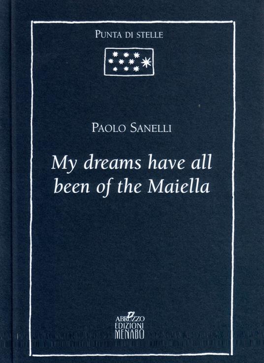 My dreams have all been of the Maiella - Paolo Sanelli - copertina