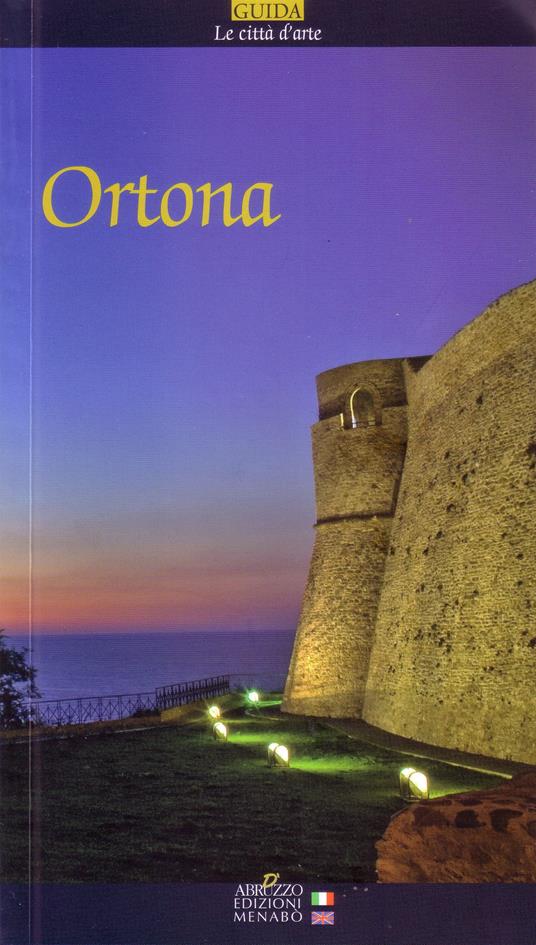 Ortona. Guida al comune di Ortona. Ediz. italiana e inglese - Viviana Farinelli - copertina