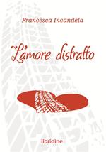 L'amore distratto