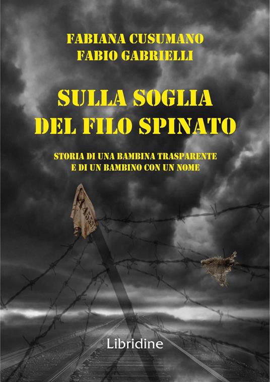 Sulla soglia del filo spianto. Storia di una bambina trasparente e di un bambino con un nome - Fabio Gabrielli,Fabiana Cusumano - copertina