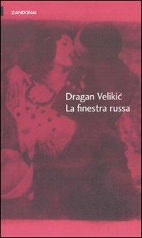 La finestra russa - Dragan Velikic - copertina