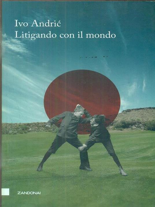 Litigando con il mondo - Ivo Andríc - 3