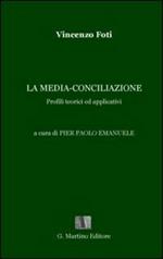 La media-conciliazione. Profili teorici ed applicativi