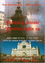 Firenze si accende. Dallo scoppio del carro al calcio storico-Florence light's up. From the explosion of the cart to hystory football. Ediz. bilingue