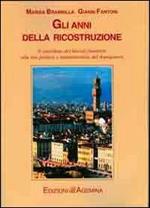 Gli anni della ricostruzione. Il contributo dei liberali fiorentini alla vita politica e amministrativa del dopoguerra