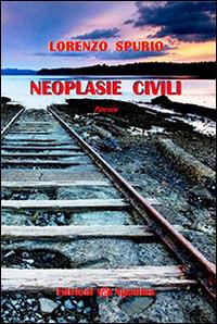 Neoplasie civili - Lorenzo Spurio - copertina