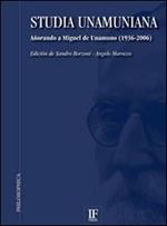 Studia unamuniana. Añorando a Miguel de Unamuno 1936-2006. Ediz. italiana e spagnola