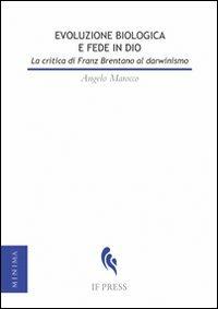 Evoluzione biologica e fede in Dio. La critica di Franz Brentano al darwinismo - Angelo Marocco - copertina