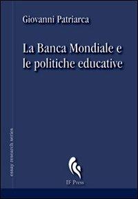 La Banca Mondiale e le politiche educative - Giovanni Patriarca - copertina