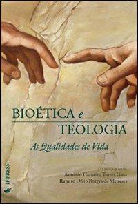Bioética e teologia. As qualidades de vida. Ediz. italiana e portoghese - copertina